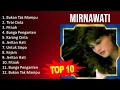 Lagu M i r n a w a t i 2023 MIX - Top 10 Best Songs - Greatest Hits - Full Album