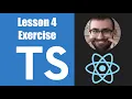 Learn Typescript For React - 04 04 Exercise