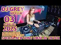 Download Lagu SPECIAL NEW SONG VIRAL DI TIKTOK DJ GREY 03 FEBRUARI 2025 MP CLUB PEKANBARU (ALI POKEMON)