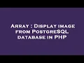 Array Display image from PostgreSQL database in PHP