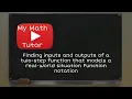 Finding inputs outputs of a two-step function that models a real-world situation Function notation