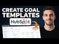 How to Create Goal Templates in HubSpot 2026 Simple Guide