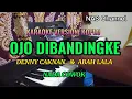 Download Lagu OJO DIBANDINGKE - KARAOKE VERSION KOPLO - NADA COWOK - DENNY CAKNAN \u0026 ABAH LALA