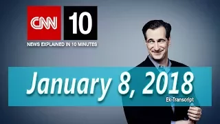 Learning Spoken English from CNN 10 CNN Student News CNN 10 January 8 2018 Ek Transcript