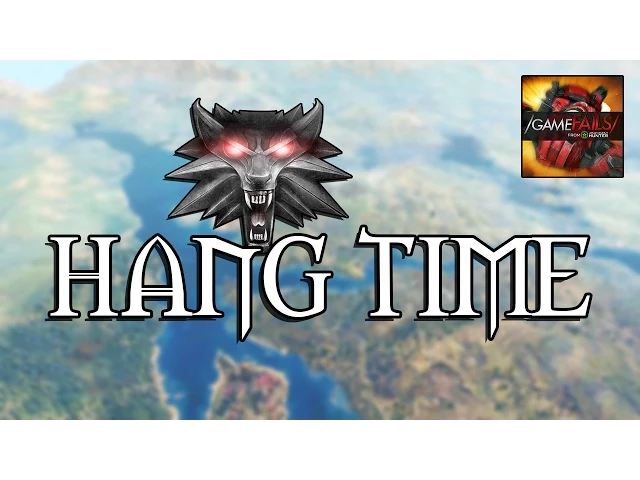 Hang Time - The Witcher 3 Wild Hunt (Glitch) - GameFails