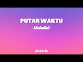 Download Lagu Mahalini - Putar Waktu (Lirik Lagu)