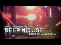 Download Lagu DEEP HOUSE SET 17 - AHMET KILIC