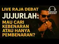 Download Lagu LIVE  RAJA DEBAT |  JUJURLAH | MAU CARI KEBENARAN APA PEMBENARAN?\