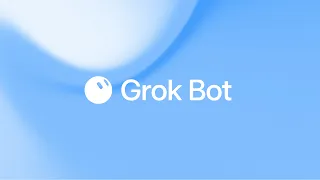 Introducing Grok Bot
