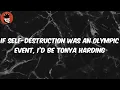 If Self-Destruction Was an Olympic Event, I’d Be Tonya Harding (Lyrics) - $uicideboy$