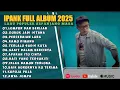 Download Lagu LUMPUR DAN BERLIAN - IPANK FULL ALBUM TERBAIK (LIRIK) PERCERAIAN LARA - LAGU POP MELAYU TERBARU 2025
