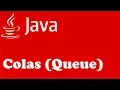 COLAS QUEUE EN JAVA TEORIA Y COMO CREARLAS
