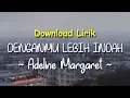Download Lagu Denganmu Lebih Indah - Adeline Margaret (Lirik Download)