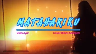 Download MATAHARIKU - Agnez Mo | Cover Dimas Senopati | Video Lyric MP3