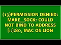 13 Permission denied make - sock could not bind to address 80 Mac OS Lion 2 Solutions