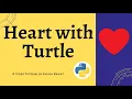Create heart with Turtle Graphics Python project Easy Tutorial