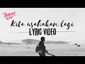 Download Lagu BATAS SENJA - Kita Usahakan Lagi  ( LYRIC VIDEO ) #batassenja #trending #musikindonesia