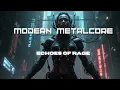 Download Lagu Modern Metalcore – Echoes of Rage | Full Album 2025