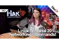 Linux Terminal 201 Networking Commands You Should Know - HakTip 152