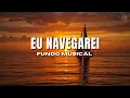 Download Lagu Fundo Musical para Oração, Meditação e Pregação || EU NAVEGAREI || Ler, Refletir e Dormir