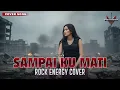 Lagu SAMPAI KU MATI - NANO | Cover by VOLTROCK