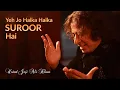 Download Lagu Halka Halka Suroor - official Release. Ustad Joji Ali khan Qawwal