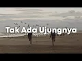 Lagu Tak Ada Ujungnya - Rony Parulian (speed up + lyrics) | TikTok Version