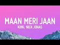 Download Lagu King, Nick Jonas - Maan Meri Jaan (Lyrics)
