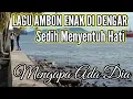 Download Lagu Lagi Ambon Enak Di Dengar Sedih Menyentuh Hati | Mengapa ada Dia