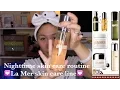 My nighttime skin care routine 2016 La Mer skin care products