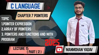 Lecture 16 Part 2 Pointer Expressions Arrays of Pointers Functions in C With Programs