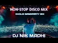 Lagu NONSTOP DISCO MIX ||DHOLKI BANDPARTY STYLE HINDI SONG || DJ ANANT DJ JAYVARDHAN || DJ NIK MADHI 2026