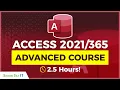 Microsoft Access 2021 Advanced 2 5 Hours Tutorial of Expert Training