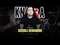 Download Lagu KNAYA - KECUALI DENGANMU ( OFFICIAL MUSIC VIDEO )