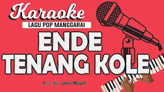 Download Karaoke ENDE TENANG KOLE- Lagu Manggarai // Music By Lanno Mbauth MP3