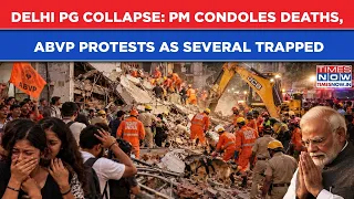 Delhi PG Building Collapse: PM Condoles Deaths, ABVP Protests| Several Still Trapped| Police Says...