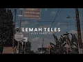 Lemah Teles - Vicky Prasetyo Lirik