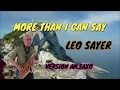 Download Lagu MORE THAN I CAN SAY ( LEO SAYER )