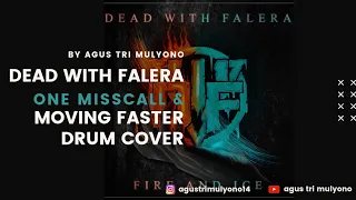 one misscall u0026 moving faster dead with falera drum cover 
