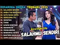 Lagu DIFARINA INDRA -SALAHMU SENDIRI - ANDAI TAK BERPISAH - SATU RASA CINTA || OM ADELLA TERBARU 2025