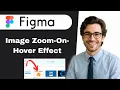How To Prototype an Image Zoom On Hover Effect in Figma full guide