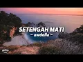 Download Lagu Setengah Mati - Awdella ( speed up + lirik ) tiktok sound