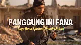 panggung ini fana makrifat lagu rock spiritual yang bikin kamu mikir lagi tentang hidup ini
