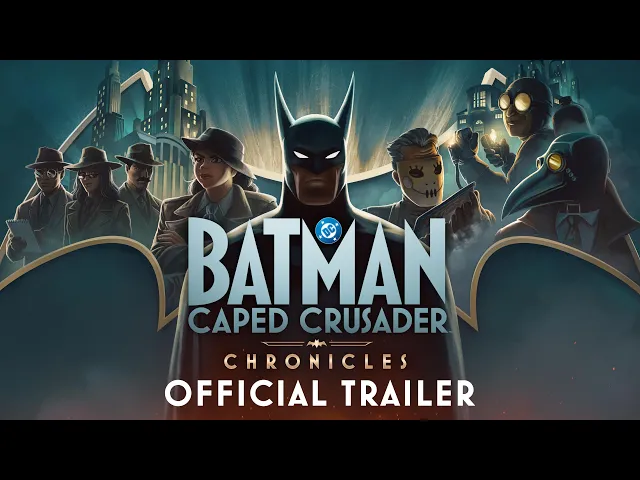 Batman: Caped Crusader - Chronicles: Official Announcement Trailer