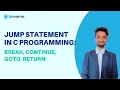 Jump Statements in C Programming break continue goto return statements