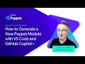 How to Generate a New Puppet Module with VS Code and GitHub Copilot