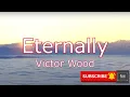 Download Lagu Eternally - Victor Wood Lyric Video