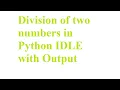 P4 Division of two numbers in Python IDLE with output