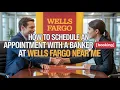 How to Schedule an Appointment with a Banker at Wells Fargo Near Me Booking