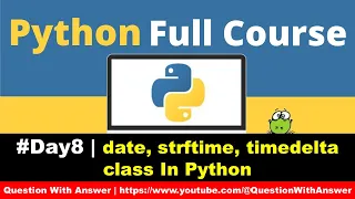 Date time timedelta class in Python Python tutorial
